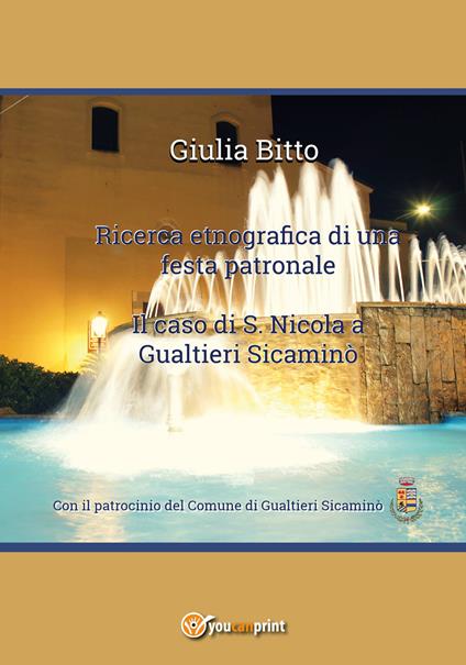 Ricerca etnografica di una festa patronale. Il caso di S. Nicola a Gualtieri Sicaminò - Giulia Bitto - copertina