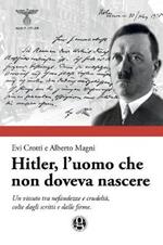 Hitler, l'uomo che non doveva nascere