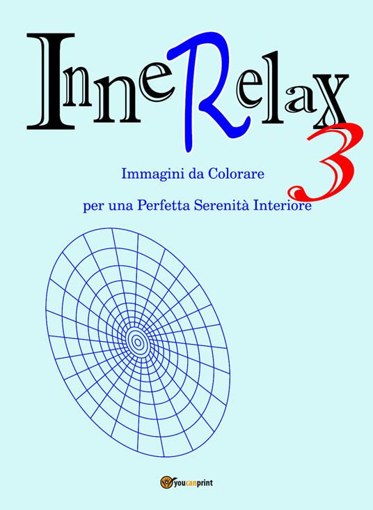 InneRelax. Immagini da colorare per una perfetta serenità interiore. Ediz. illustrata. Vol. 3 - Roberto Roti - copertina