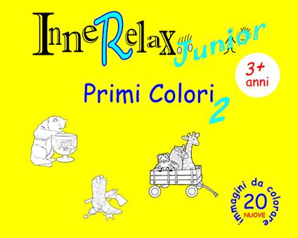 Primi colori. InneRelax Junior. 20 immagini da colorare. Ediz. illustrata. Vol. 2 - Roberto Roti - copertina