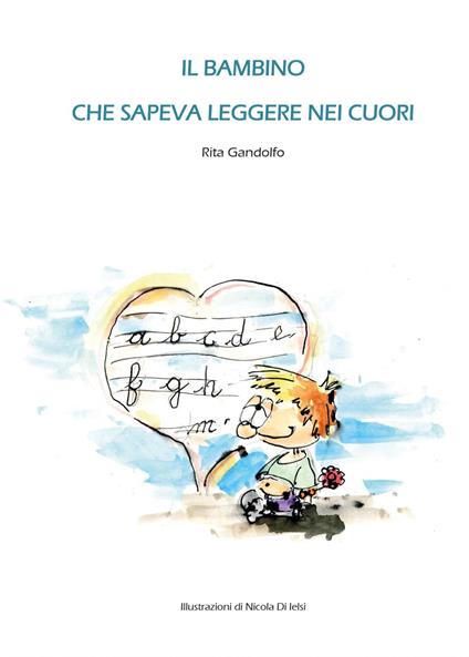 Il bambino che sapeva leggere nei cuori - Rita Gandolfo - copertina