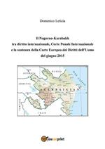 Il Nagorno-Karabakh tra diritto internazionale, Corte penale internazionale e la sentenza della Corte Europea dei diritti dell'uomo del giugno 2015