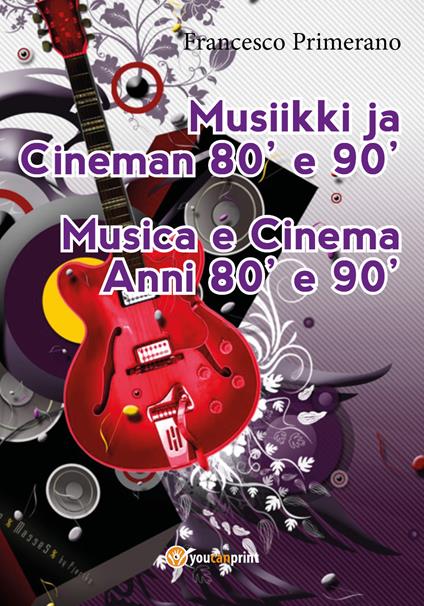 Musica e cinema anni '80 e '90. Ediz. finlandese - Francesco Primerano - copertina