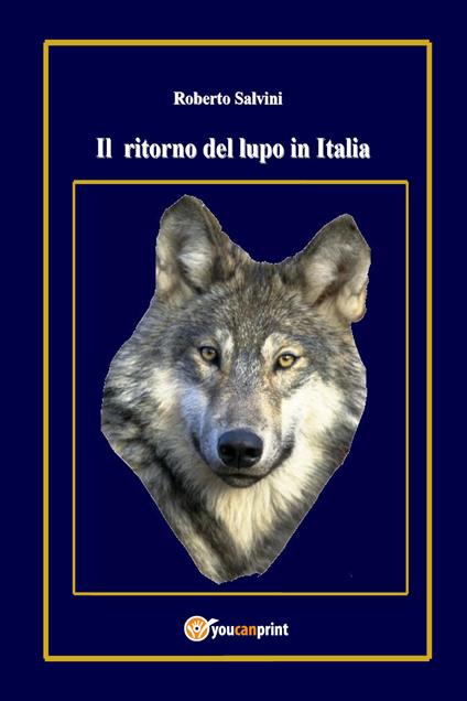 Il ritorno del lupo in Italia - Roberto Salvini - copertina