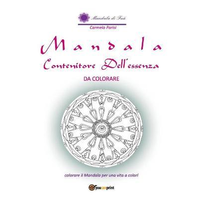 Mandala contenitore dell'essenza. Da colorare. Ediz. illustrata - Carmela Parisi - copertina