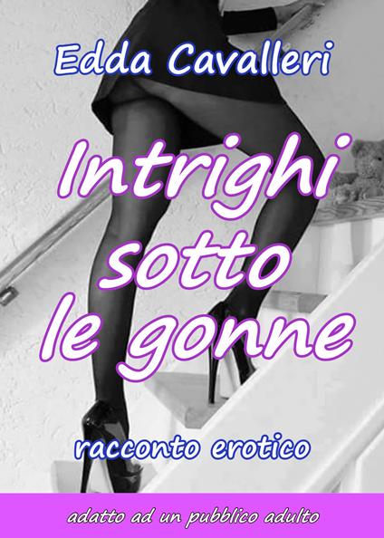 Intrighi sotto le gonne - Edda Cavalleri - copertina