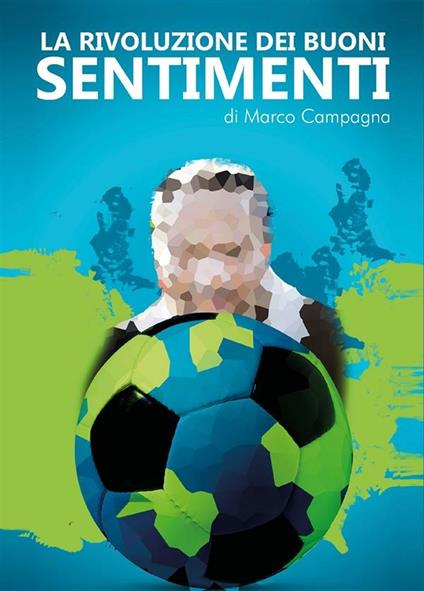 La rivoluzione dei buoni sentimenti - Marco Campagna - ebook