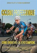 Ciclismo professionale. Come diventare un vero campione