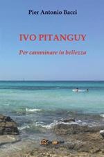 Ivo Pitanguy. Per camminare in bellezza