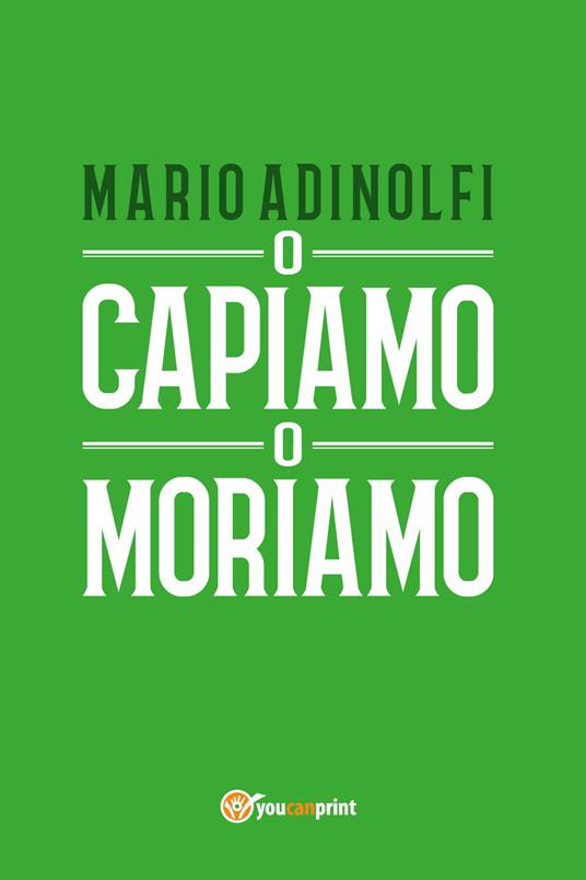 O capiamo o moriamo - Mario Adinolfi - copertina