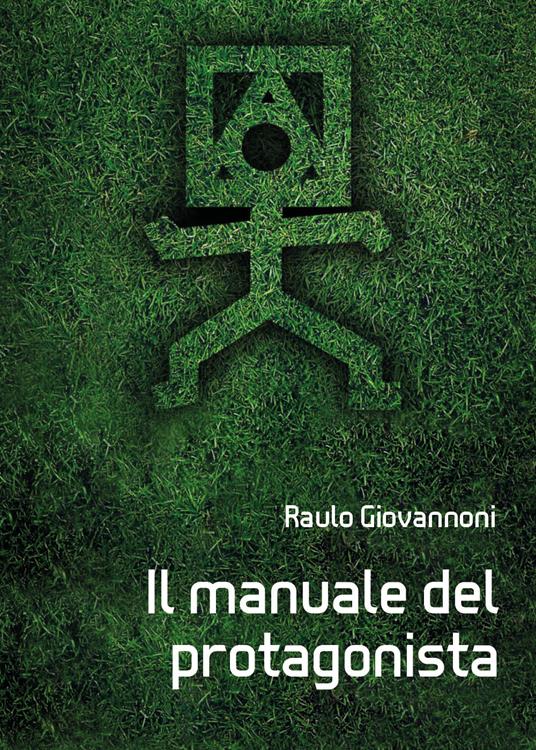 Il manuale del protagonista - Raulo Giovannoni - copertina