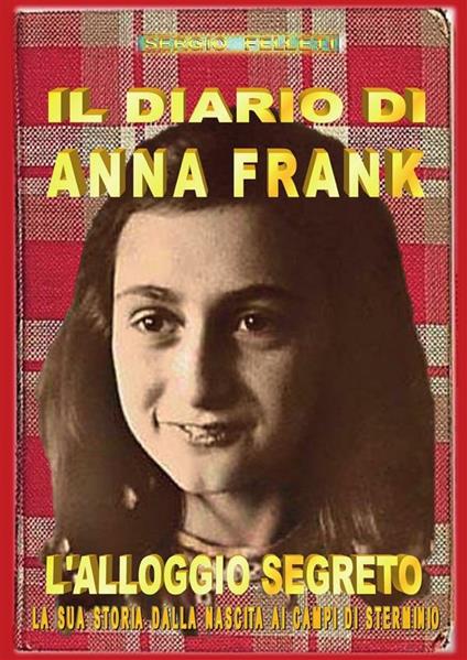 Il diario di Anna Frank - Sergio Felleti - ebook