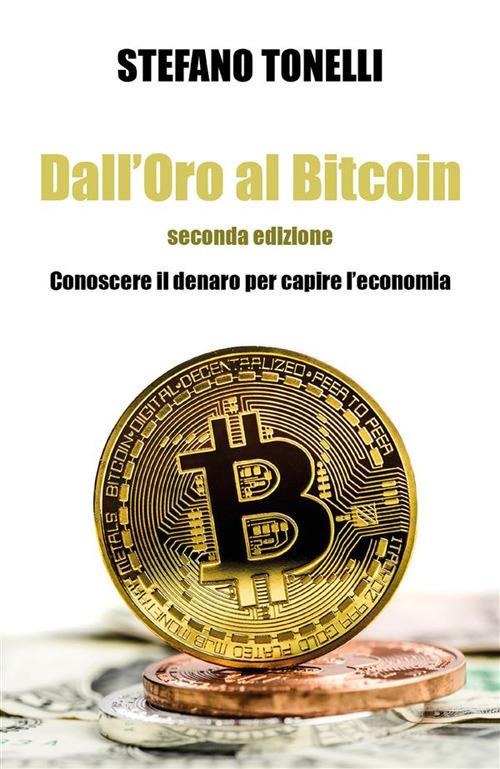 Dall'oro al bitcoin - Stefano Tonelli - ebook