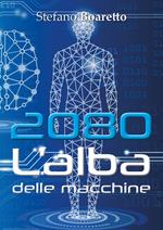 L' alba delle macchine. 2080