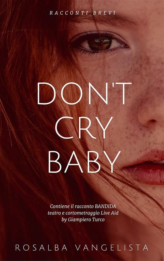 Don't cry baby - Rosalba Vangelista - ebook