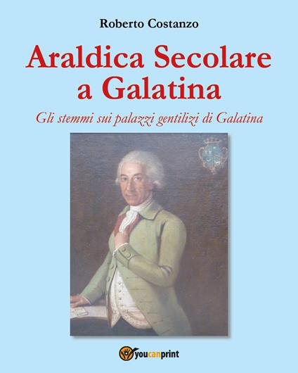 Araldica secolare a Galatina - Roberto Costanzo - copertina