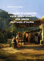 Raccolta di varie cronache appartenenti alla storia dell'isola d'Ischia