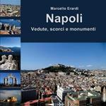 Napoli. Vedute, scorci e monumenti. Ediz. a colori