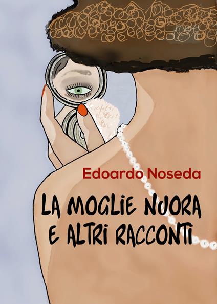 La moglie nuora e altri racconti - Edoardo Noseda - copertina
