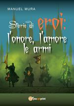 Storie di eroi: l'onore, l'amore le armi