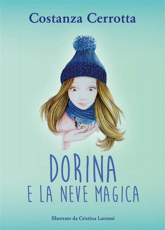 Dorina e la neve magica - Costanza Cerrotta,Cristina Lantoni - ebook