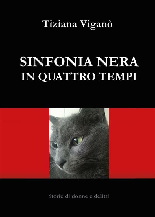 Sinfonia nera in quattro tempi - Tiziana Viganò - ebook