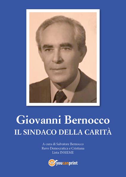Giovanni Bernocco. Il sindaco della carità - Salvatore Bernocco - copertina