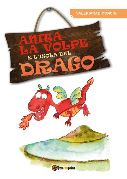 Anita la volpe e l'isola del drago - Valeria Radiconcini - copertina