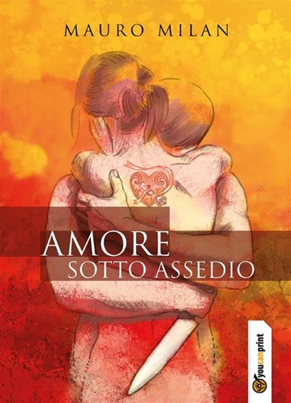 Amore sotto assedio - Mauro Milan - ebook