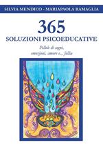 365 soluzioni psicoeducative. Pillole di sogni, emozioni, amore e... follia