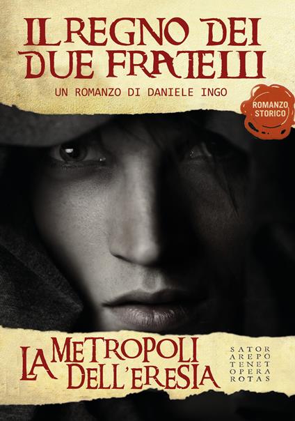 La metropoli dell'eresia. Il regno dei due fratelli - Daniele Ingo - copertina