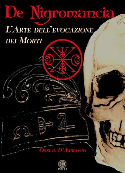 De negromancia. L'arte dell'evocazione dei morti - Ossian D'Ambrosio - copertina