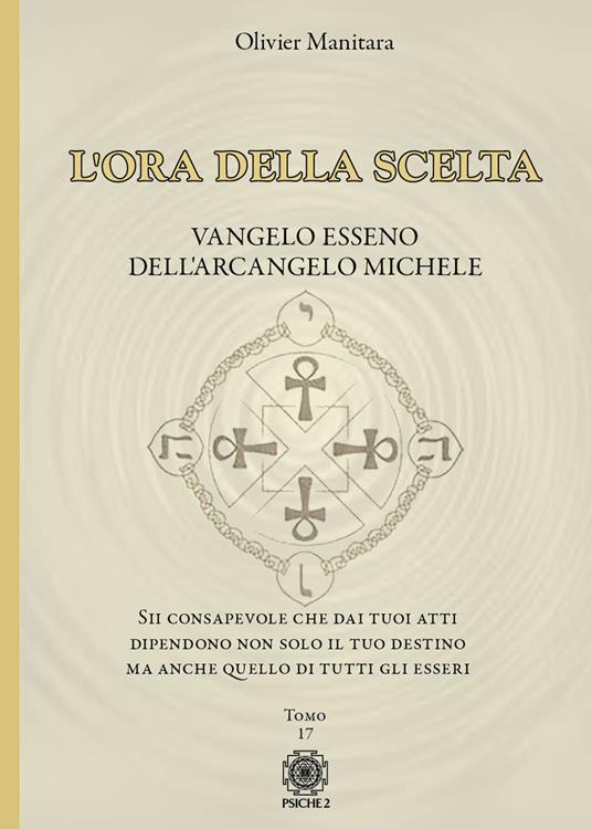 L'ora della scelta. Vangelo esseno dell'Arcangelo Michele - Olivier Manitara - copertina