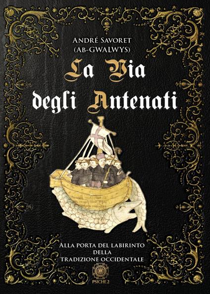 La Via degli Antenati. Alla porta del labirinto della tradizione occidentale - André (AB Gwalwys) Savoret - copertina