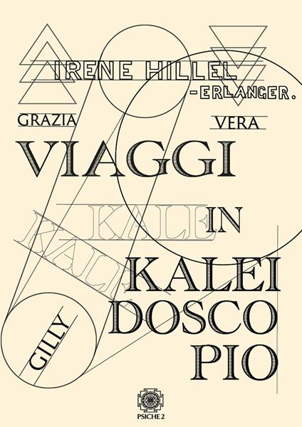 Viaggi in kaleidoscopio. Nuova ediz. - Irene Hillel-Erlanger - copertina