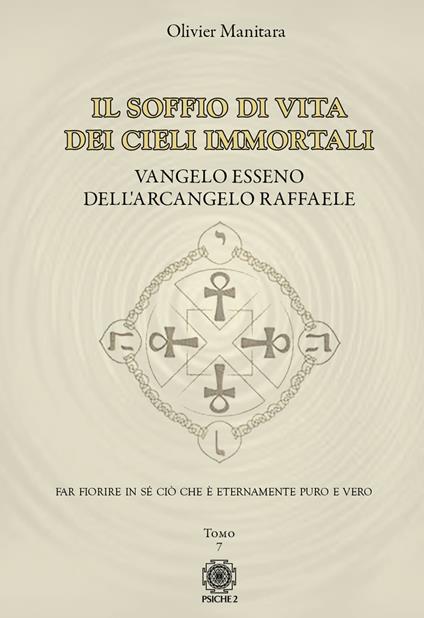 Vangelo esseno dell'arcangelo Michele. Vol. 7: Il soffio di vita dei cieli immortali - Olivier Manitara - copertina