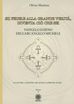 Vangelo esseno dell'arcangelo Michele. Vol. 9: Sii fedele alla grande verità, diventa ciò che sei