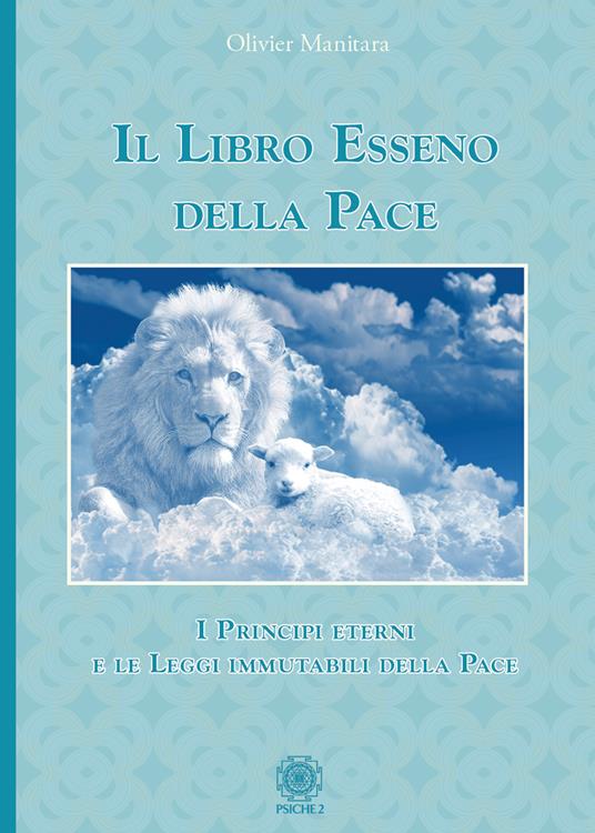 Il libro esseno della pace. I principi eterni e le leggi immutabili della pace - Olivier Manitara - copertina