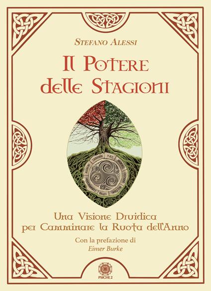 Il potere delle stagioni. Una visione druidica per camminare la ruota dell'anno - Stefano Alessi - copertina