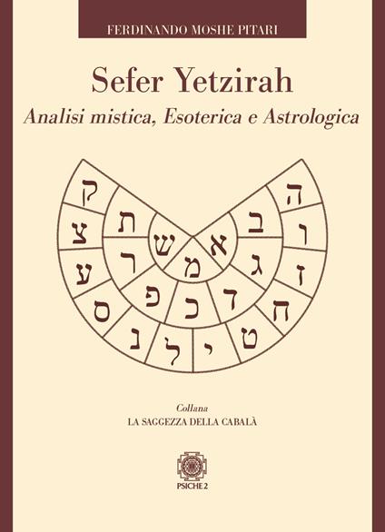 Sefer Yetzirah. Analisi mistica, esoterica e astrologica - Ferdinando Moshe Pitari - copertina