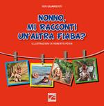 Nonno, mi racconti un'altra fiaba? Ediz. illustrata