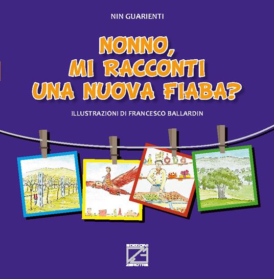 Nonno, mi racconti una nuova fiaba? Ediz. illustrata - Giovanni Battista Guarienti - copertina