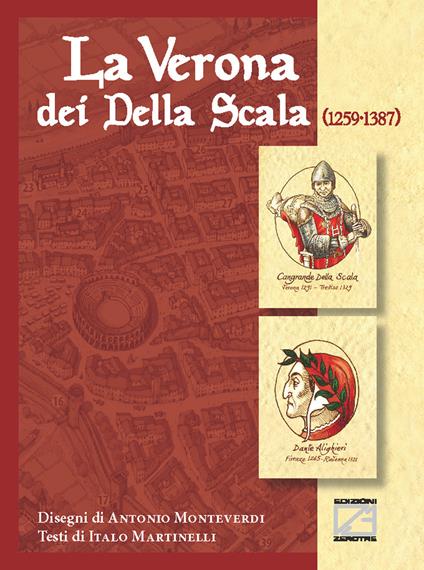 La Verona dei Della Scala (1259-1387) - Italo Martinelli - copertina