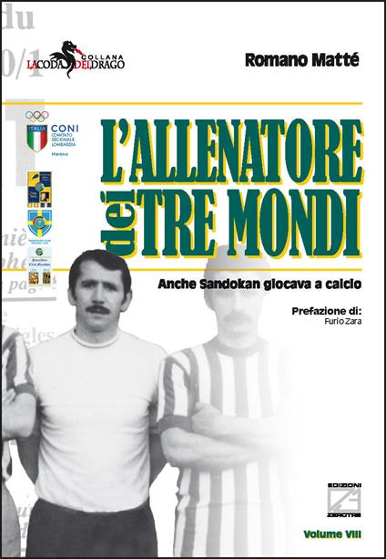 L'allenatore dei tre mondi. Anche Sandokan giocava a calcio - Romano Matté - copertina