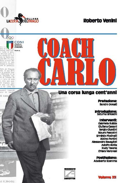 Coach Carlo. Una corsa lunga cent'anni. Nuova ediz. - Roberto Venini - copertina