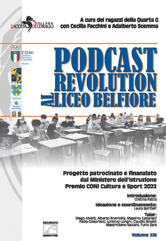Podcast revolution al Liceo Belfiore. Progetto patrocinato e finanziato dal Ministero dell'Istruzione. Premio CONI Cultura e Sport 2022. Nuova ediz. - copertina
