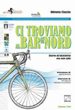 Ci troviamo al bar del nord. Storie di biciclette ma non solo