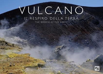 Vulcano. Il respiro della terra-The breath of the earth. Ediz. bilingue - Fernando Zanetti - copertina