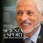 Scienza e sport con voce solista. Due mondi, un solo pensiero. Ediz. speciale