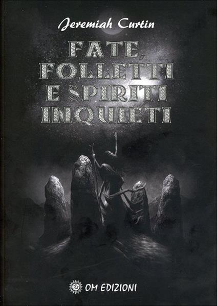 Fate folletti e spiriti inquieti - Jeremiah Curtin - copertina